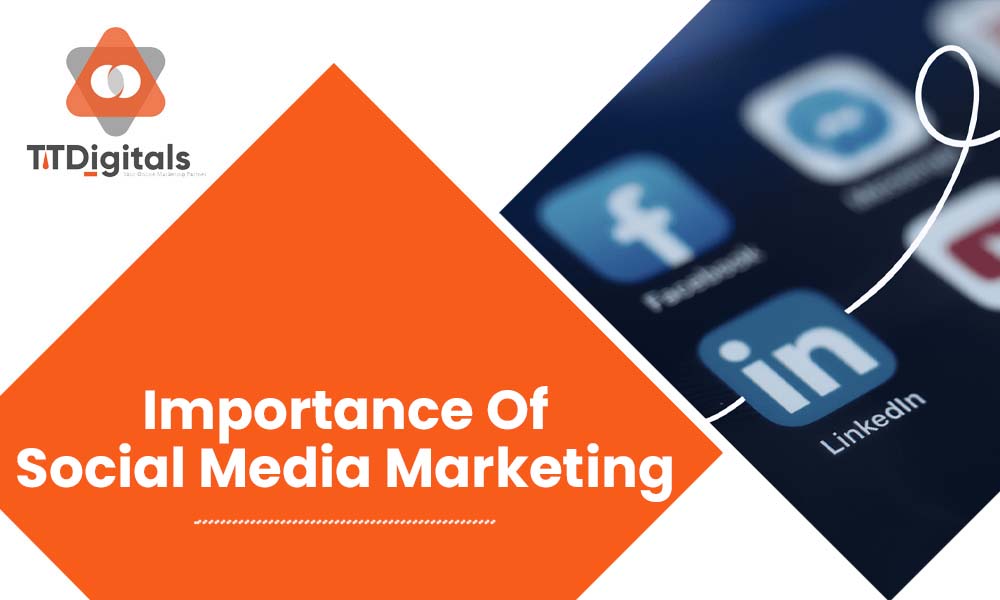 Importance Of Social Media Marketing